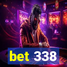 bet 338